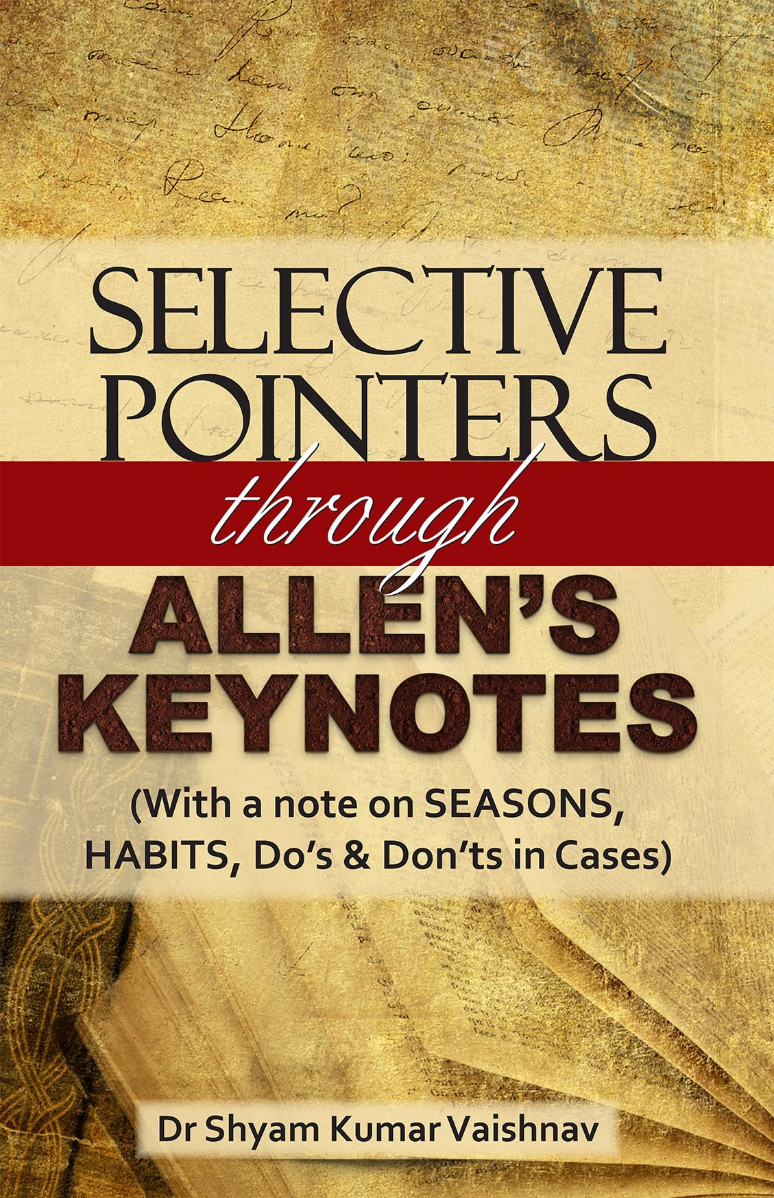Selective Pointers Through AllenS Keynotes (with a Note On Seasons, Habits, DoS & Donts In Cases)