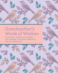 Grandmothers Words of Wisdom: A Keepsake Journal of Stories, Life Lessons, and Family Memories for My Grandchild