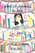 Diary Of Maybel Blake