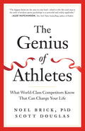 The Genius of Athletes: What WorldClass Competitors Know That Can Change Your Life