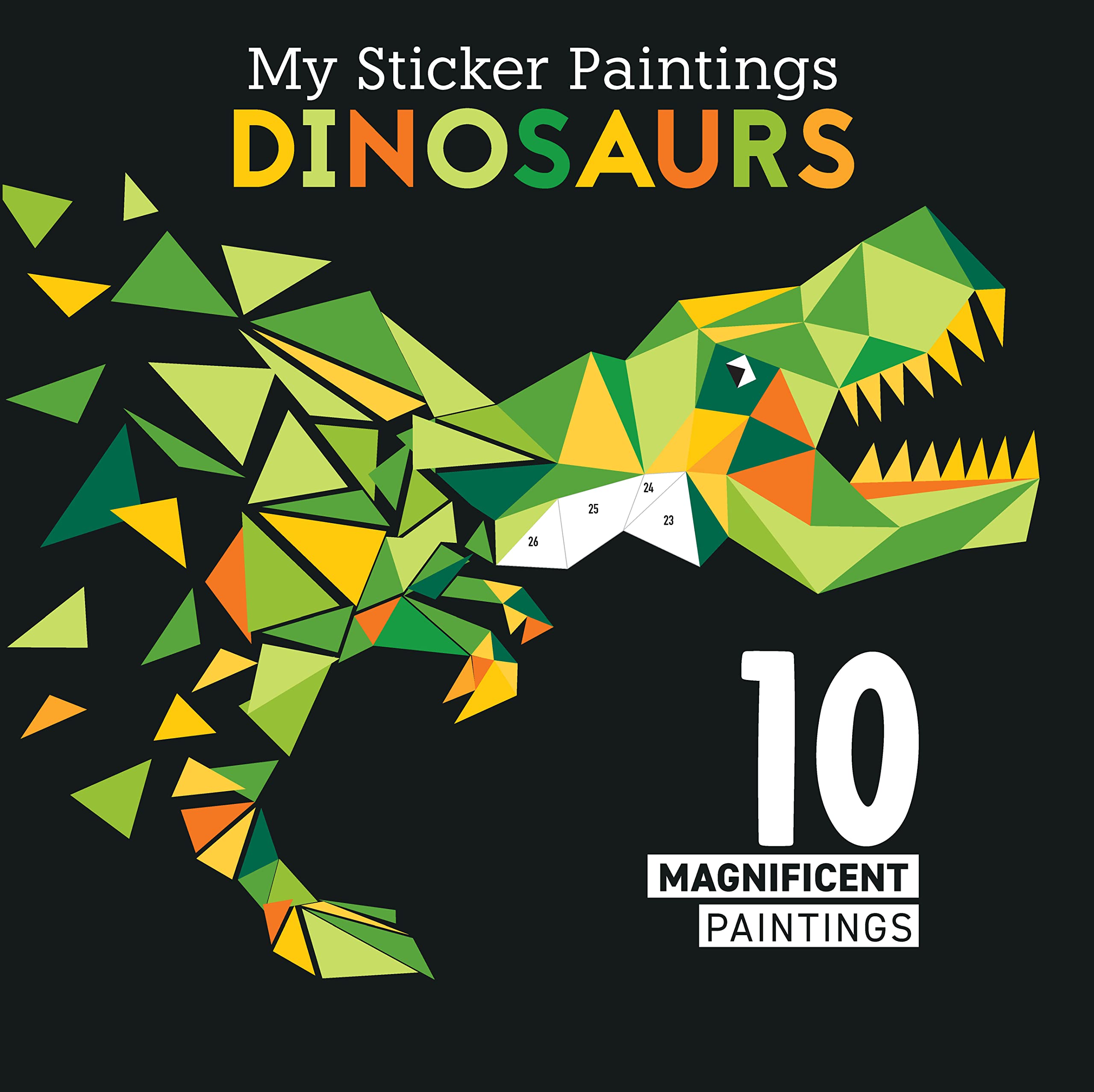 My Sticker Paintings: Dinosaurs: 10 Magnificent Paintings (Happy Fox Books) For Kids 610  T. Rex, Pterodactyl, Triceratops, St