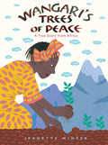 Wangaris Trees of Peace: A True Story from Africa