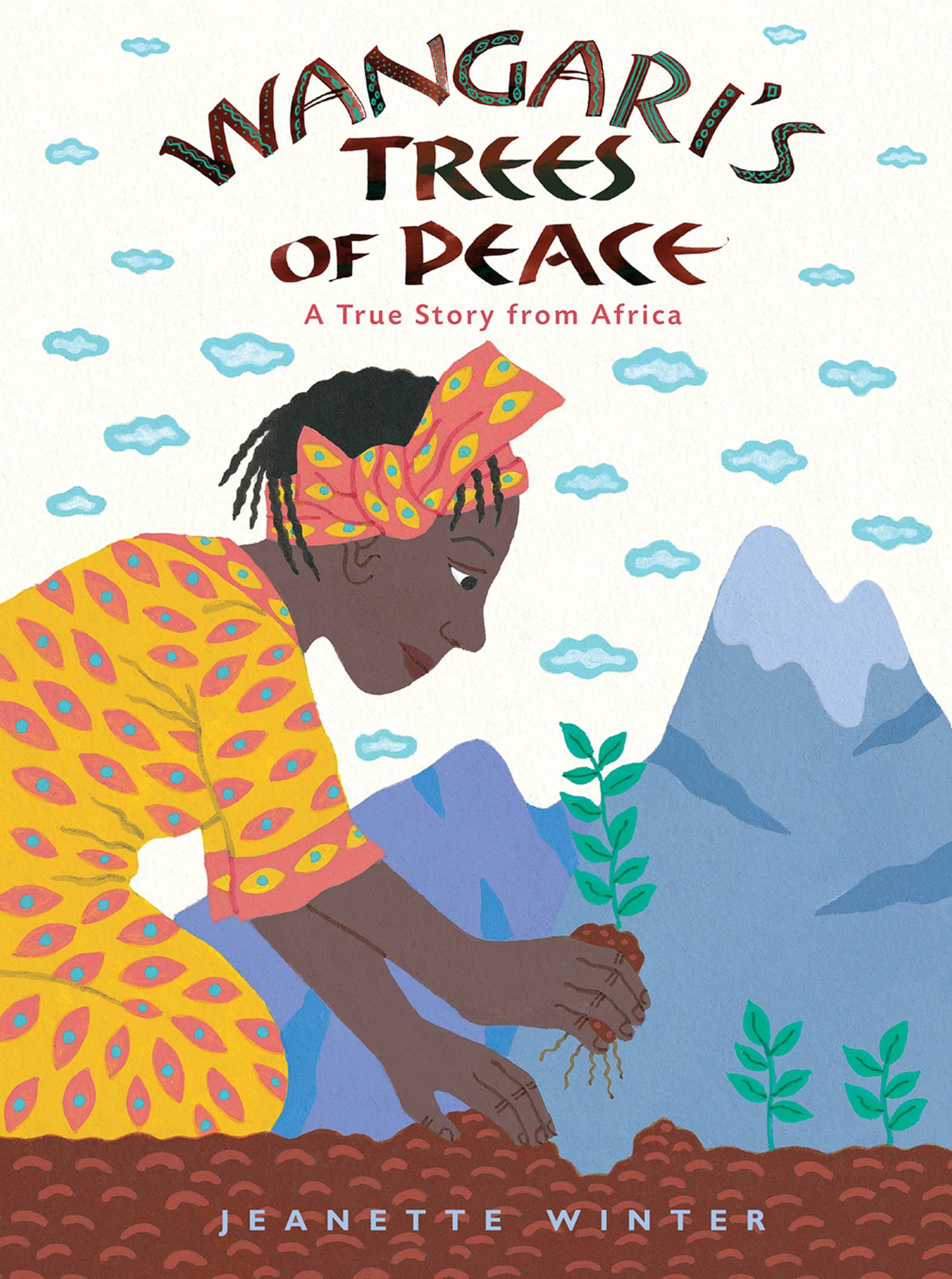 Wangaris Trees of Peace: A True Story from Africa