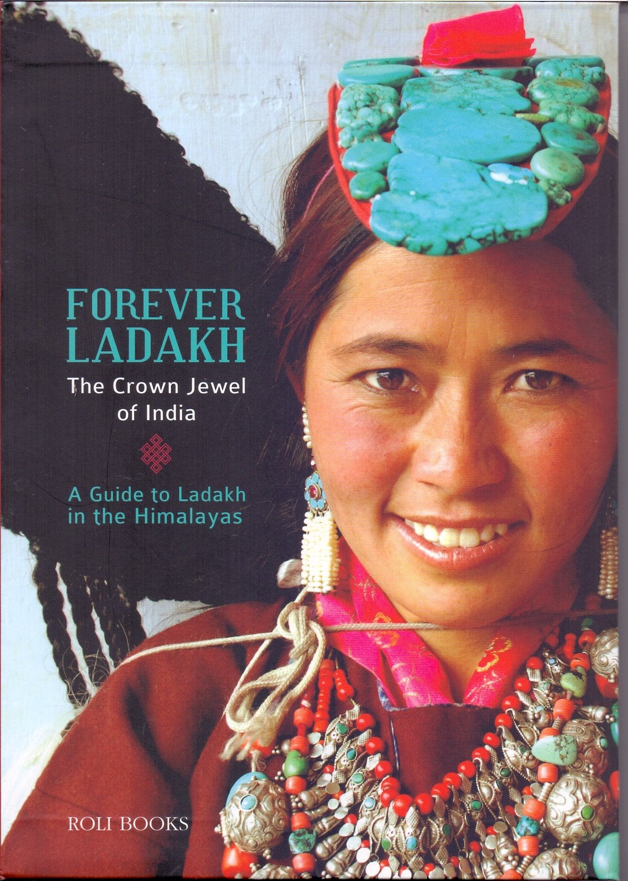 Forever Ladakh: The Crown Jewel of India  A Guide to Ladakh in the Himalayas