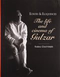 Echoes & Eloquences: The Life and Cinema of Gulzar