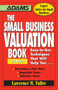 The Small Business Valuation Book: EasytoUse Techniques That Will Help You Determine a fair price, Negotiate Terms, Minimize t