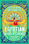 Egyptian Myths & Legends: Tales of Heroes, Gods & Monsters (Flame Tree Collectors Editions)