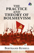 The Practice and Theory of Bolshevism  DELUXE HARDBOUND EDITION
