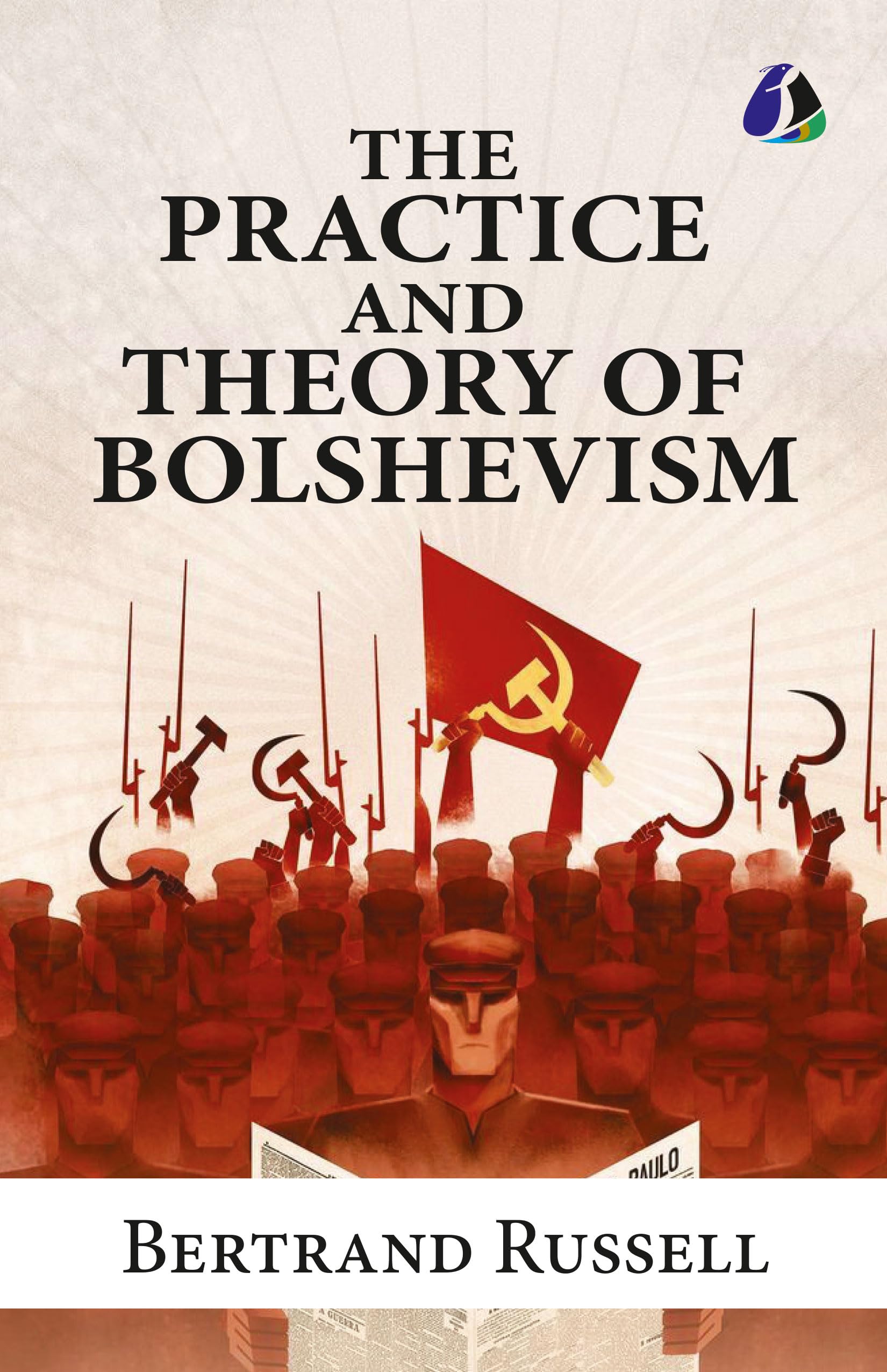 The Practice and Theory of Bolshevism  DELUXE HARDBOUND EDITION