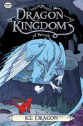 Ice Dragon: Volume 6 (Dragon Kingdom Of Wrenly)
