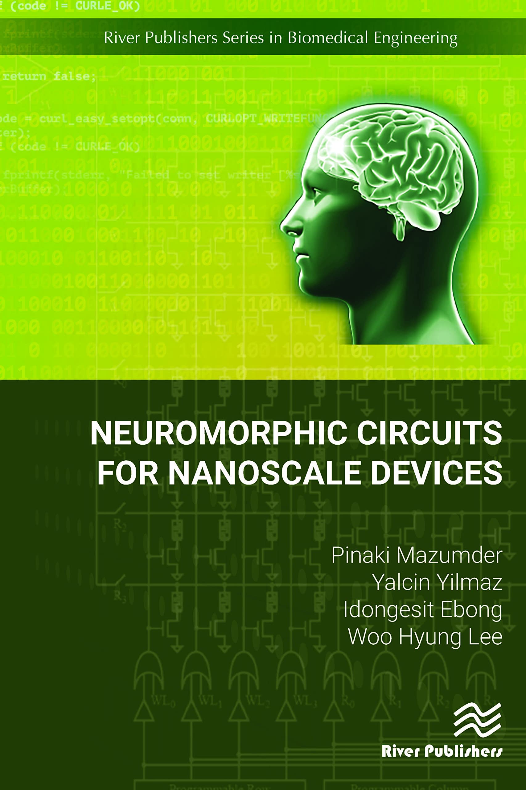 Neuromorphic Circuits for Nanoscale Devices (River Publishers Series in Biomedical Engineering)