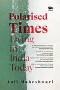 Polarised Times: Living in India Today
