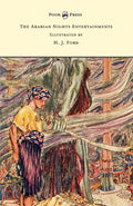 The Arabian Nights Entertainments  Illustrated by H. J. Ford