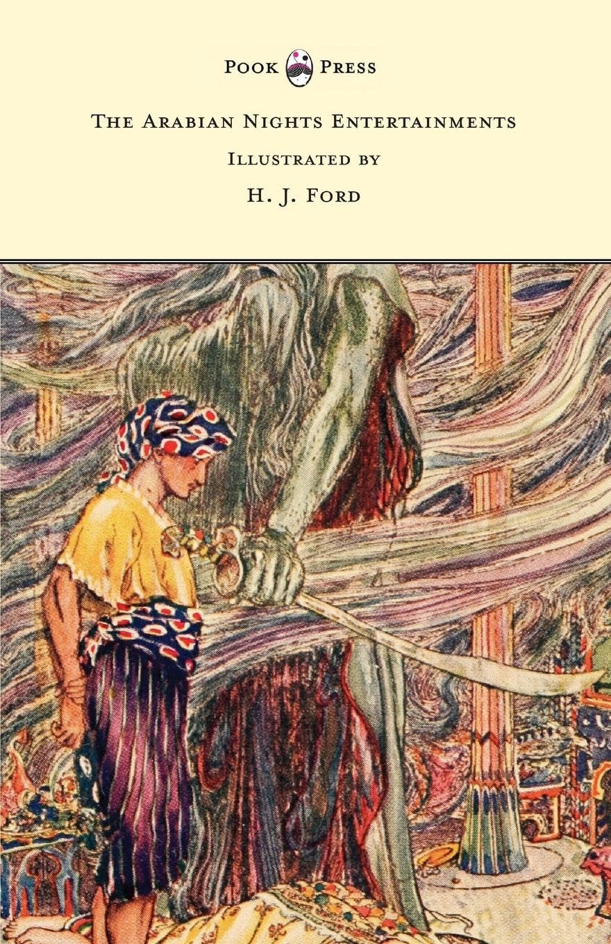 The Arabian Nights Entertainments  Illustrated by H. J. Ford