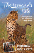 Leopards Tale: Featuring HalfTail And Zawadi, Stars Of Big Cat Diary (Bradt Travel Narratives)