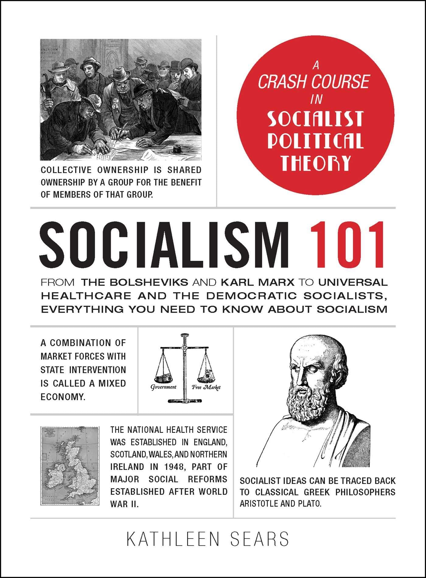 Socialism 101: From the Bolsheviks and Karl Marx to Universal Healthcare and the Democratic Socialists, Everything You Need to K