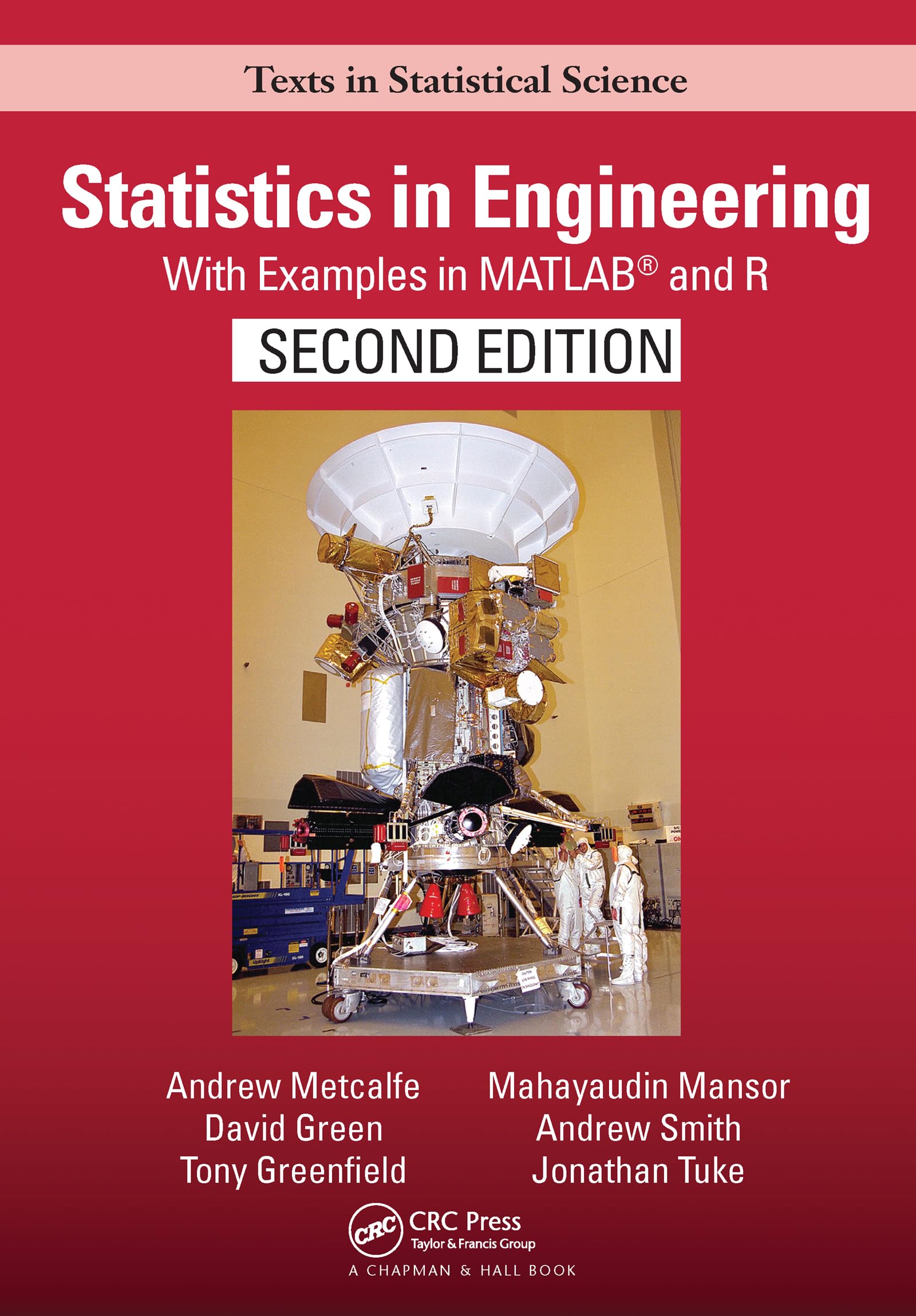 Statistics in Engineering: With Examples in MATLAB and R, Second Edition (Chapman & Hall/CRC Texts in Statistical Science)