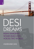 Desi Dreams: Indian Immigrant Women Build Lives Across Two Worlds