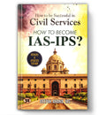 How To Be Successful In Civil ServicesHow To Become IASIPS?