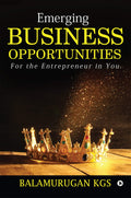 Emerging Business Opportunities : For the Entrepreneur in You