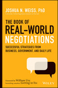 The Book of RealWorld Negotiations: Successful Strategies From Business, Government, and Daily Life