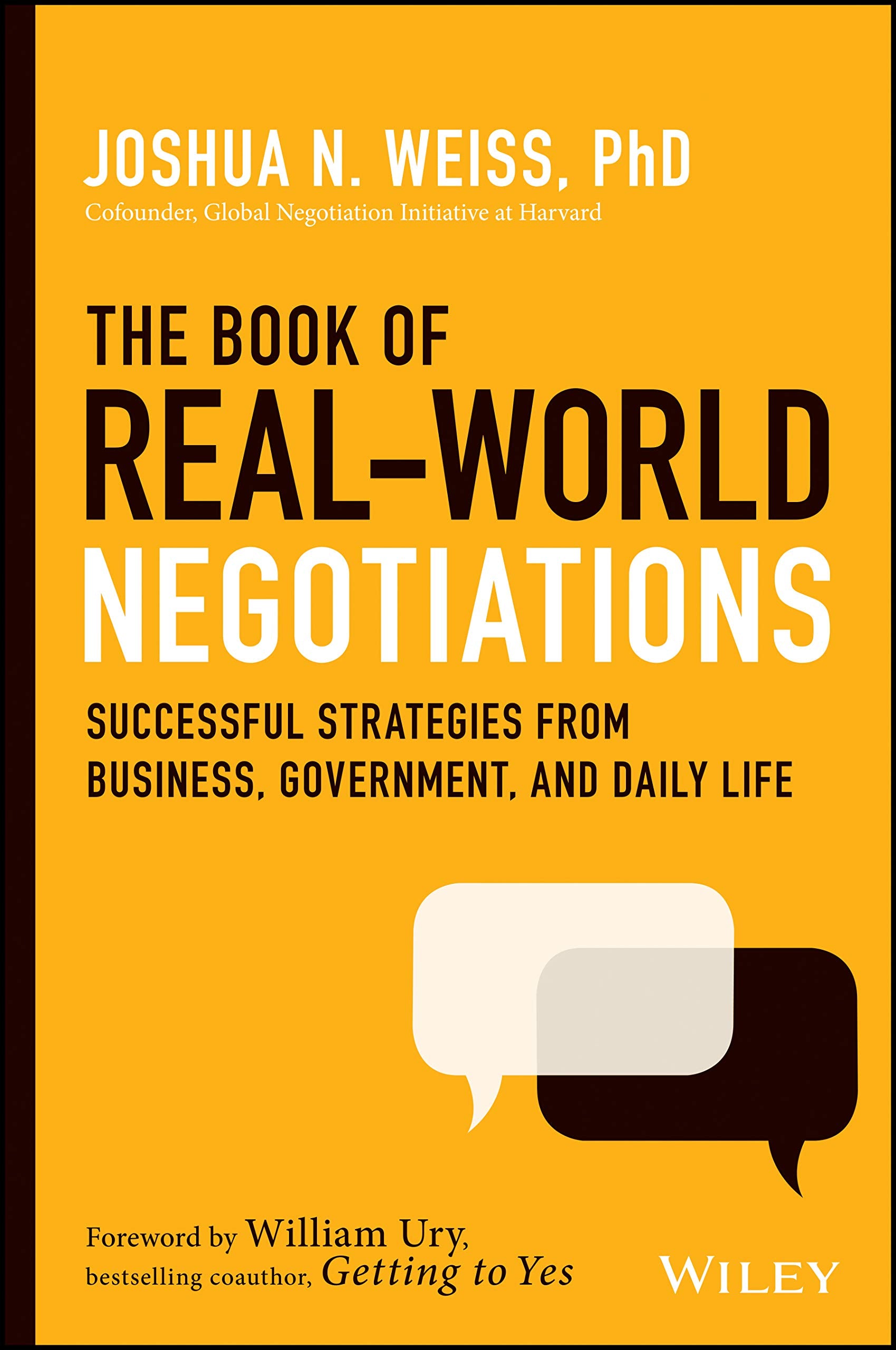 The Book of RealWorld Negotiations: Successful Strategies From Business, Government, and Daily Life