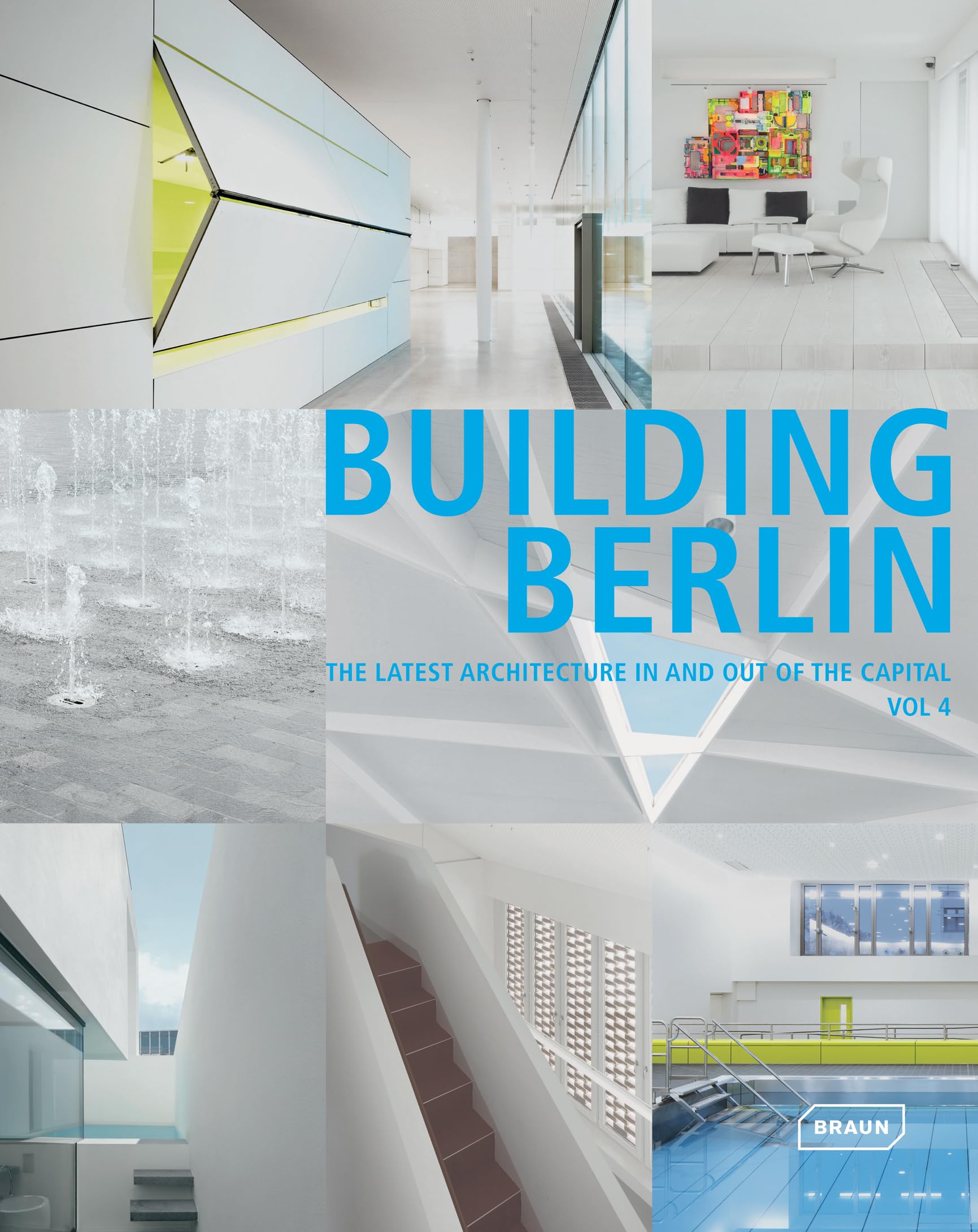 Building Berlin, Vol. 4: The Latest Architecture in and out of the Capital: VOLUME 4