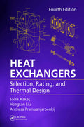 Heat Exchangers: Selection, Rating, And Thermal Design, Fourth Edition
