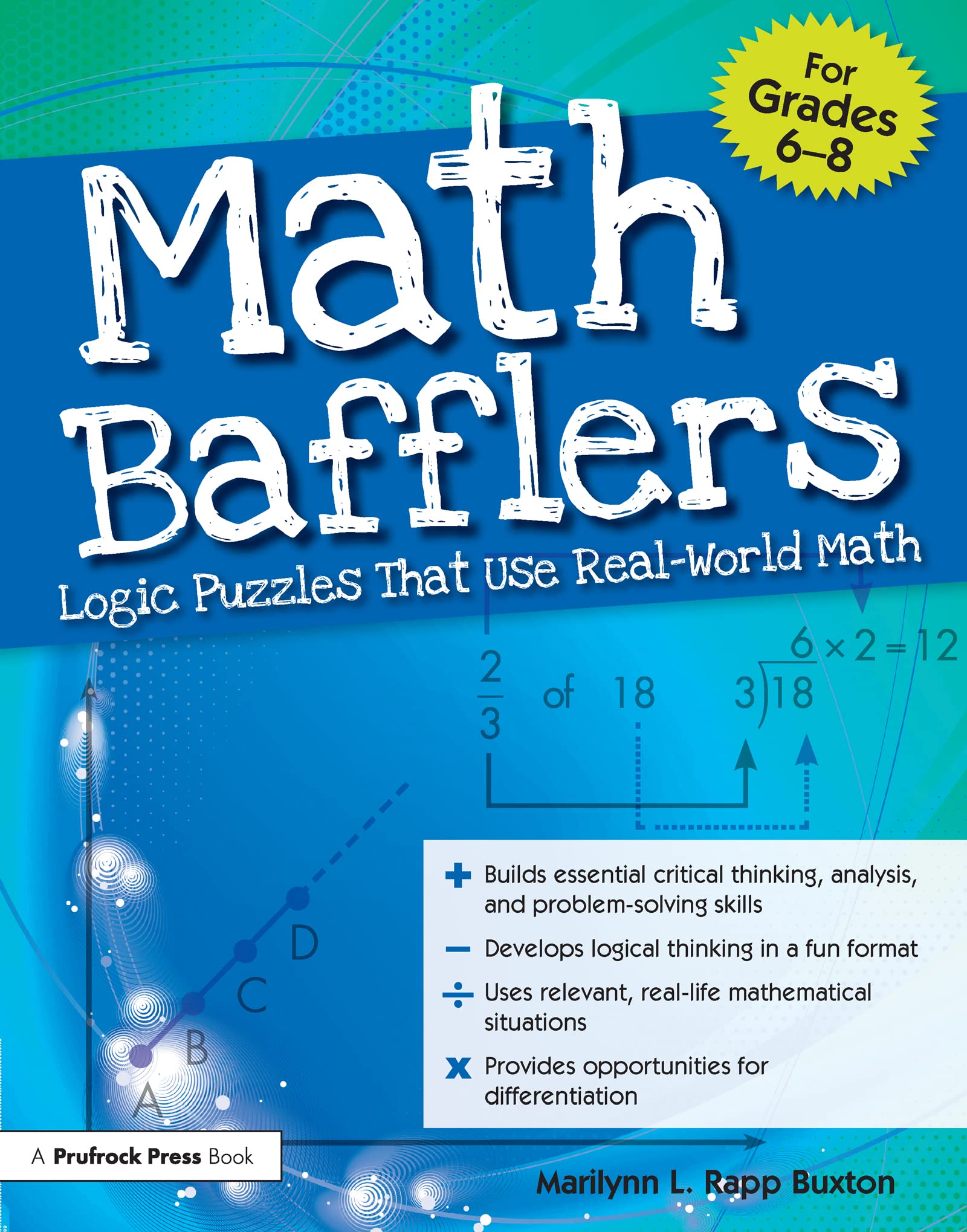 Math Bafflers, Book 2: Logic Puzzles That Use RealWorld Math, Grades 68