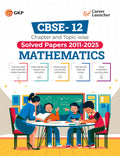 GKP CBSE Class XII 2026 : Chapter and Topicwise Solved Papers 2011  2025 : Mathematics (All Sets  Delhi & All India) By Caree