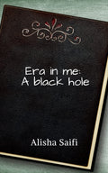 Era In Me: A Black Hole : Fountains Of A TeenagerS Mind.
