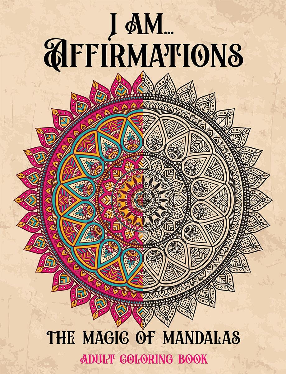I Am Affirmations Mandalas Coloring Book