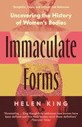 WELLCOME COLLECTION Immaculate Forms Uncovering the History of Womens Bodies.
