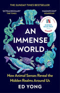 An Immense World: How Animal Senses Reveal The Hidden Realms Around Us (The Sunday Times Bestseller)