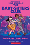 The BabySitters Club Graphic Novel #08: Logan Likes Mary Anne!