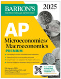 AP Microeconomics/Macroeconomics Premium, 2025: Prep Book with 4 Practice Tests + Comprehensive Review + Online Practice (Barron