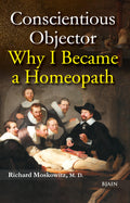 Conscientious Objector  Why I Became A Homeopath
