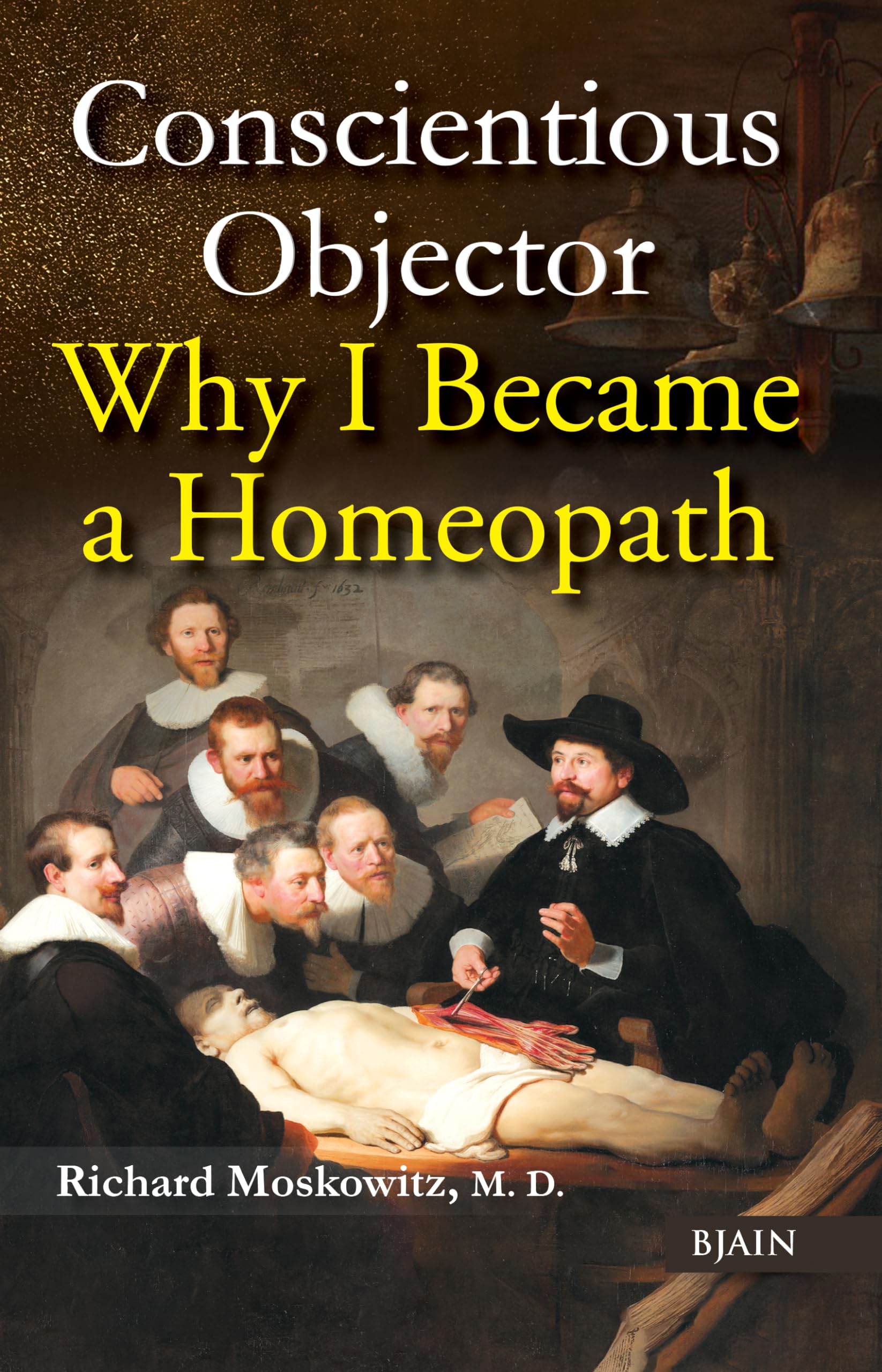 Conscientious Objector  Why I Became A Homeopath