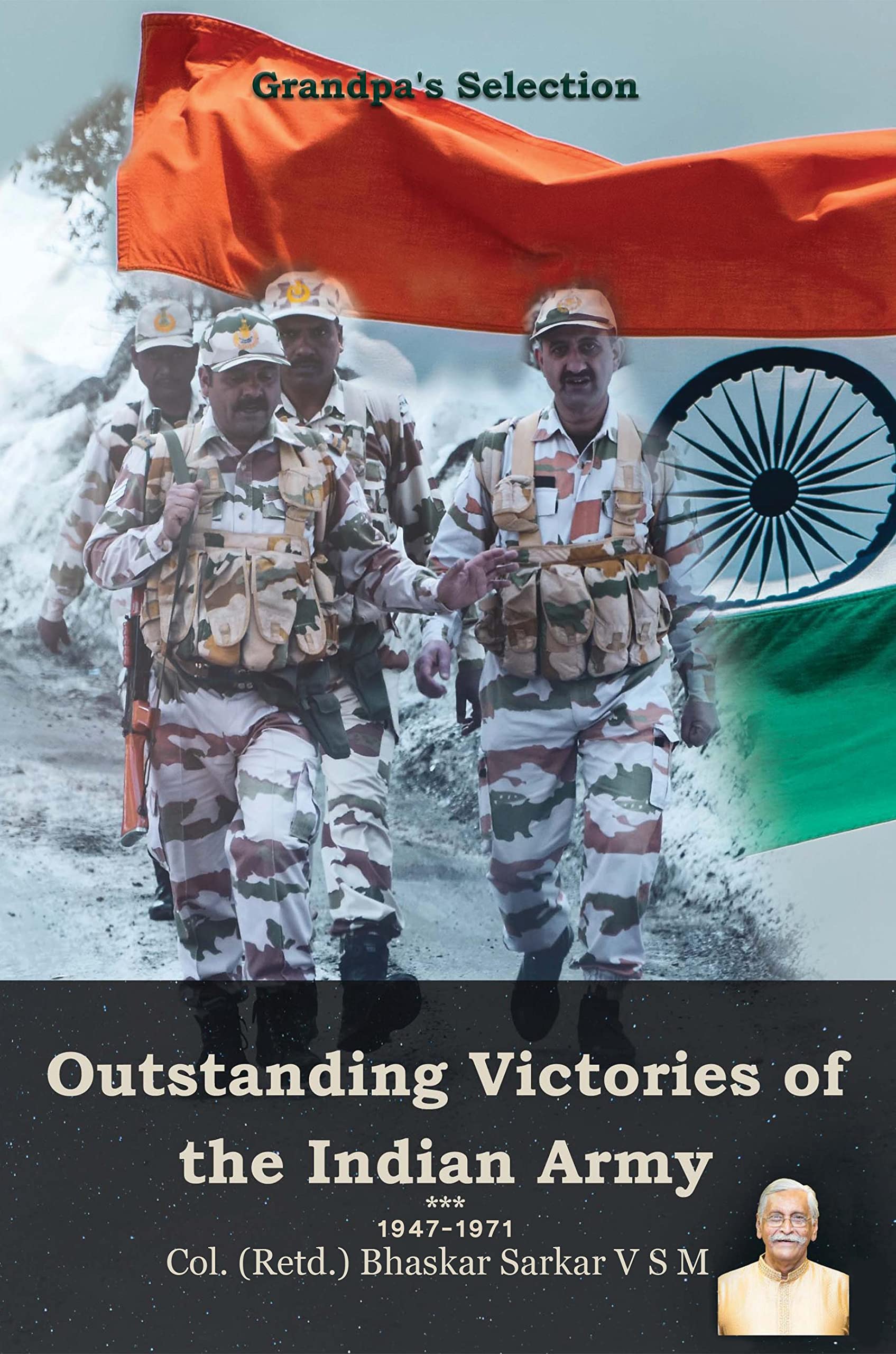 Grandpas Selection Outstanding Victories of the Indian Army 19471971