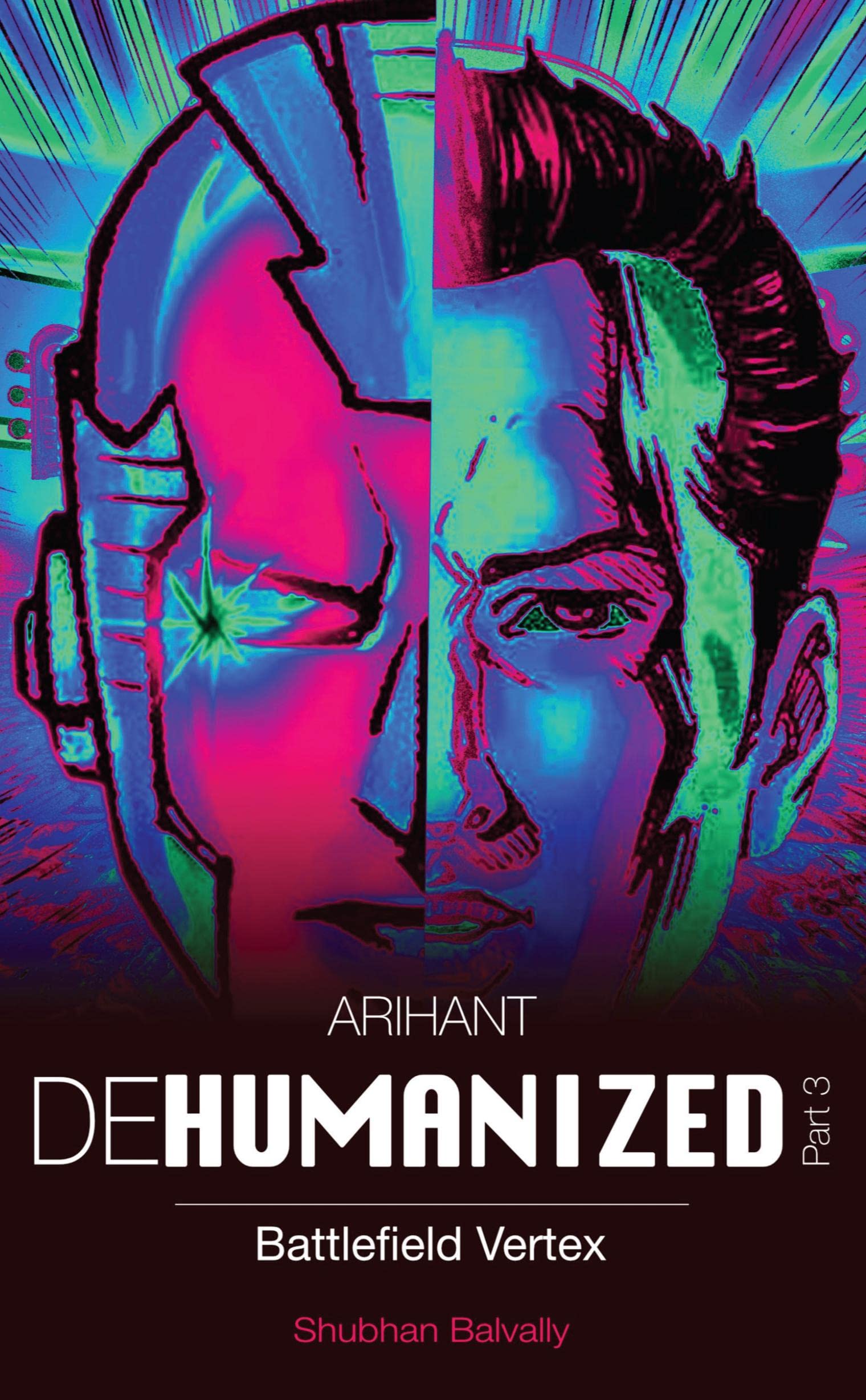 Arihant Dehumanized (Part 3) : Battlefield Vertex