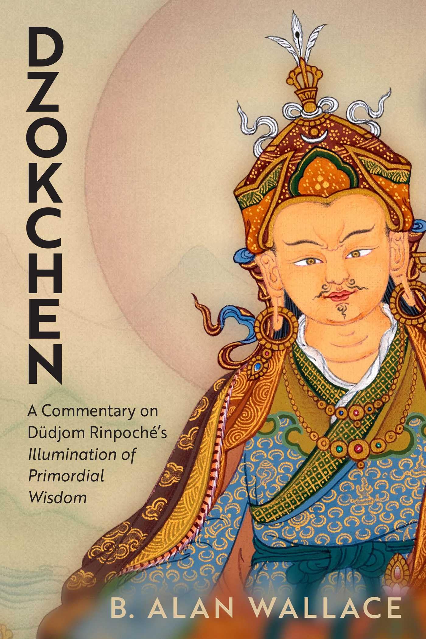 Dzokchen: A Commentary on Dudjom Rinpochs Illumination of Primordial Wisdom