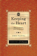 Keeping the Heart: How to maintain your love for God (Packer Introductions)