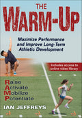 The WarmUp: Maximize Performance and Improve LongTerm Athletic Development