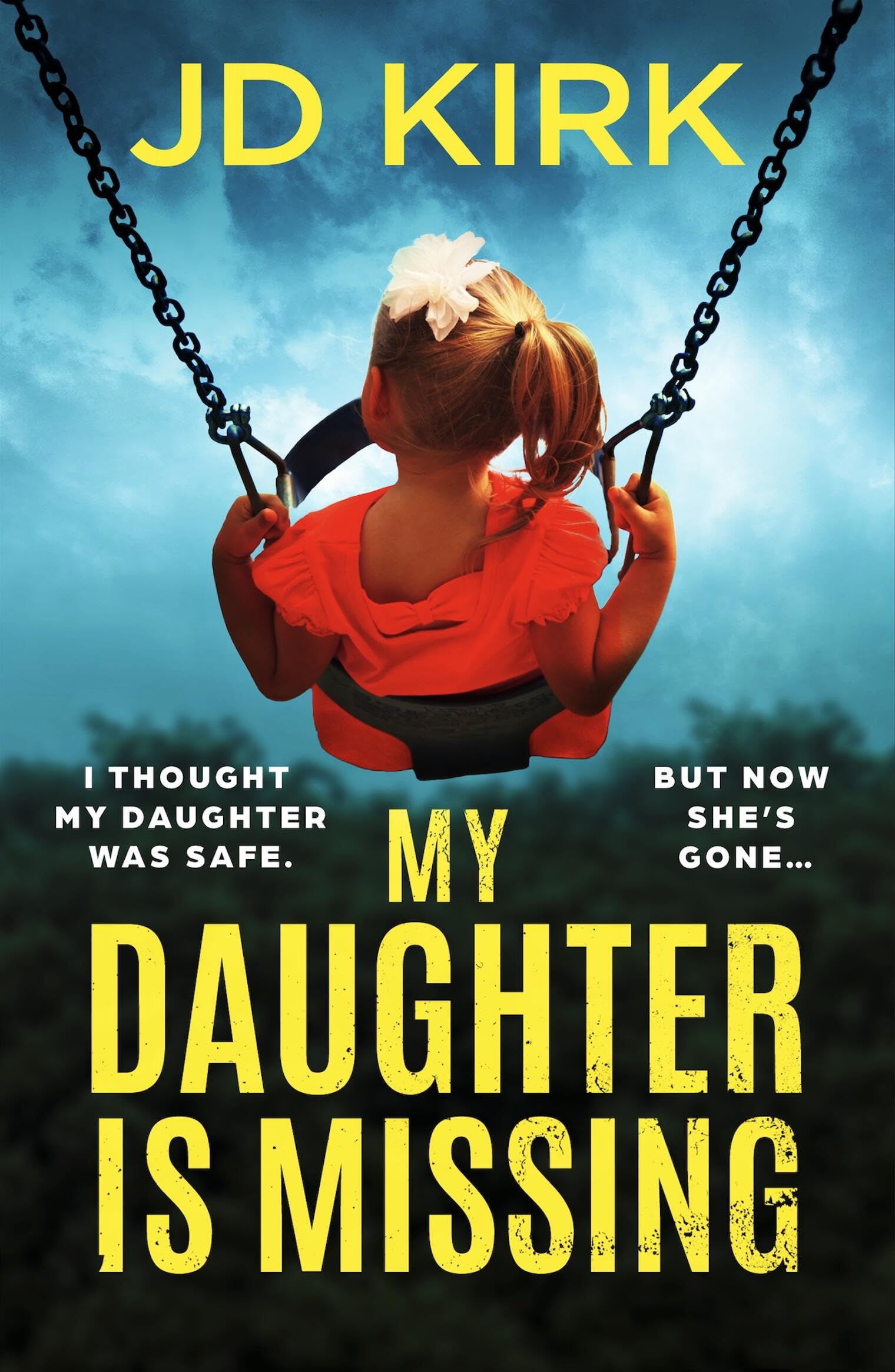 My Daughter Is Missing: A totally addictive psychological thriller with a jawdropping twist