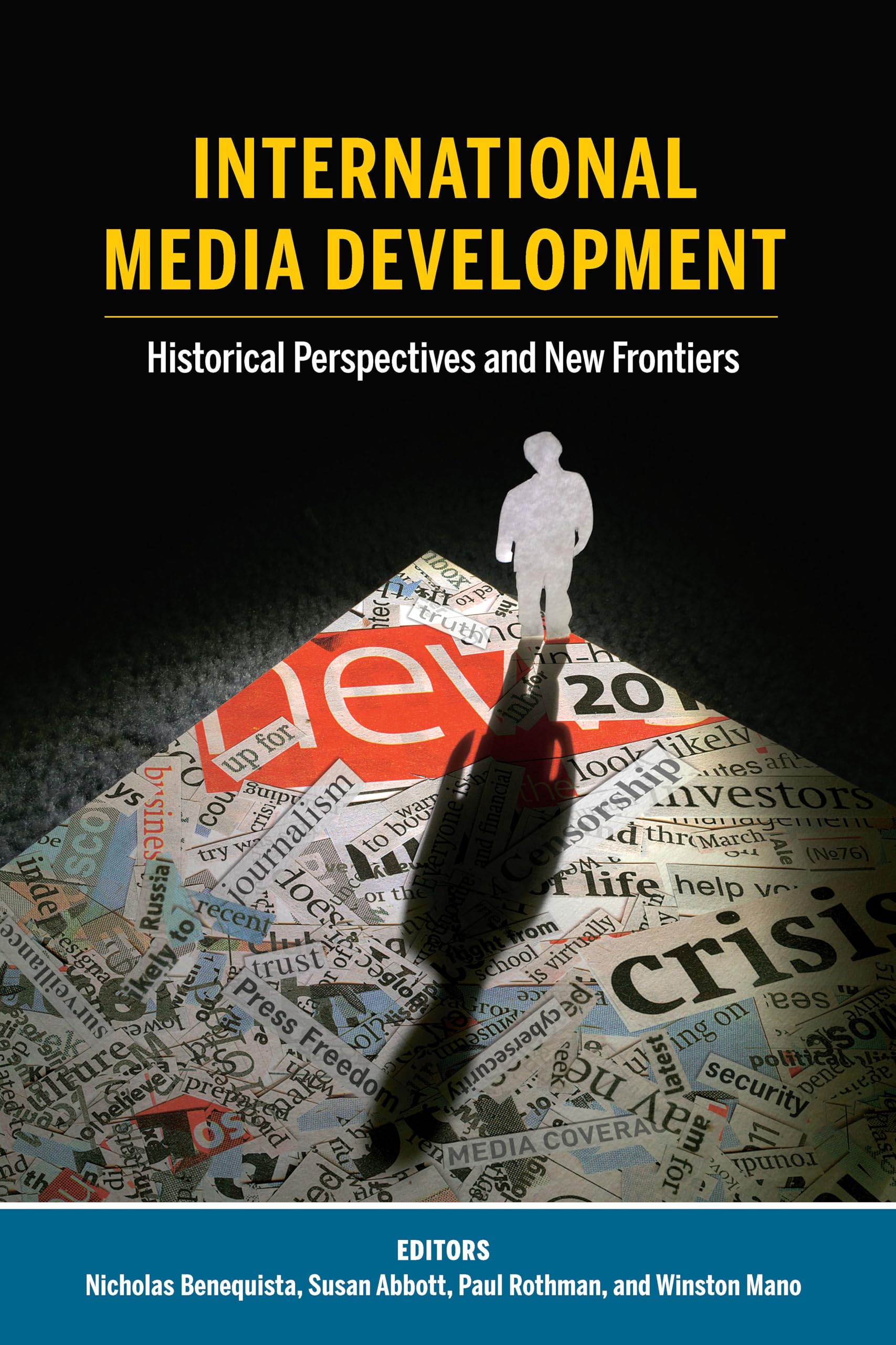 International Media Development: Historical Perspectives and New Frontiers: 23 (Mass Communication and Journalism)