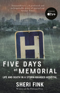 Five Days At Memorial: Life And Death In A StormRavaged Hospital