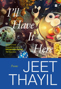 ILl Have It Here : Poems