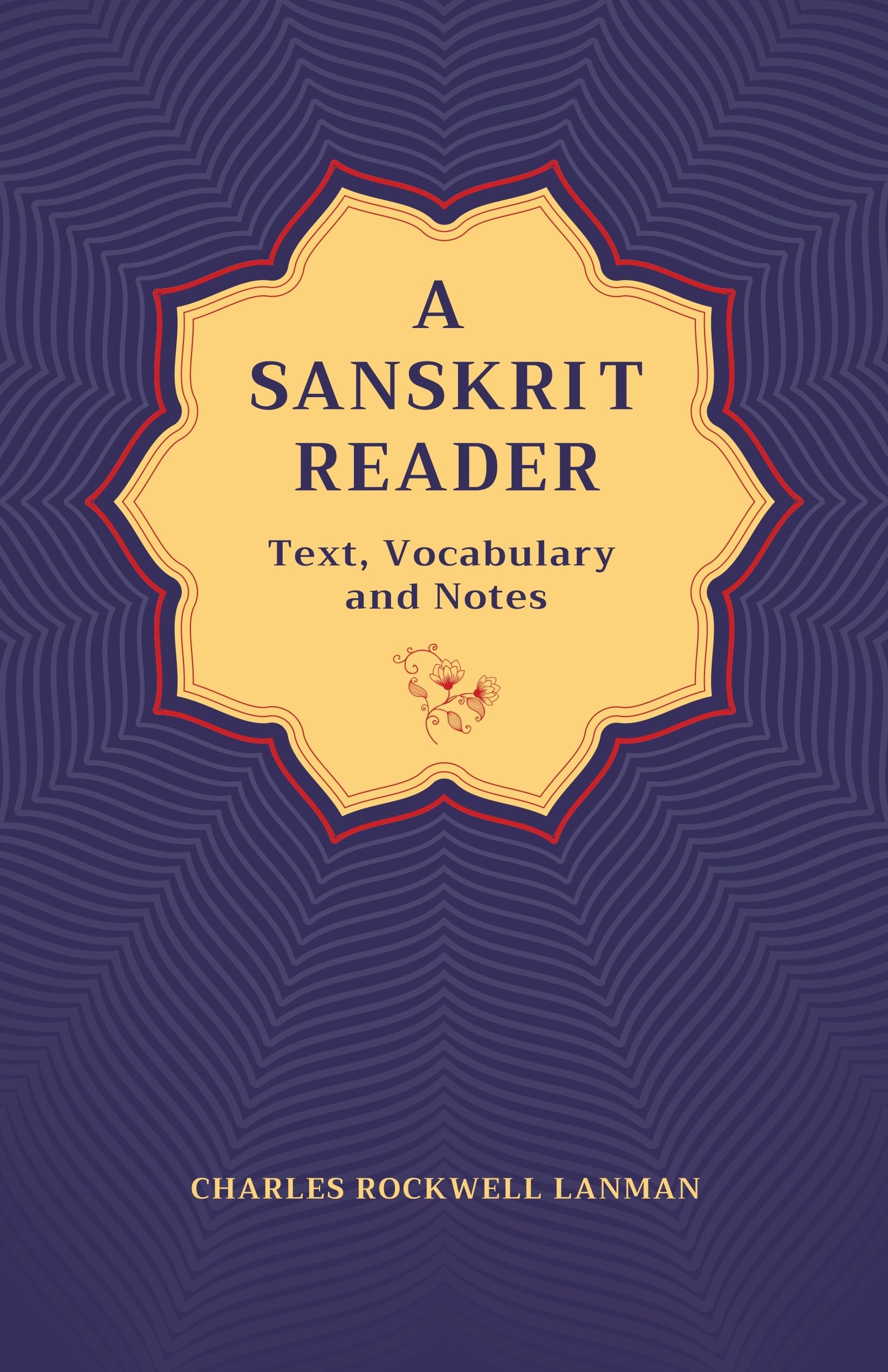 A Sanskrit Reader: Text, Vocabulary And Notes | Charles Rockwell Lanman | Paperback