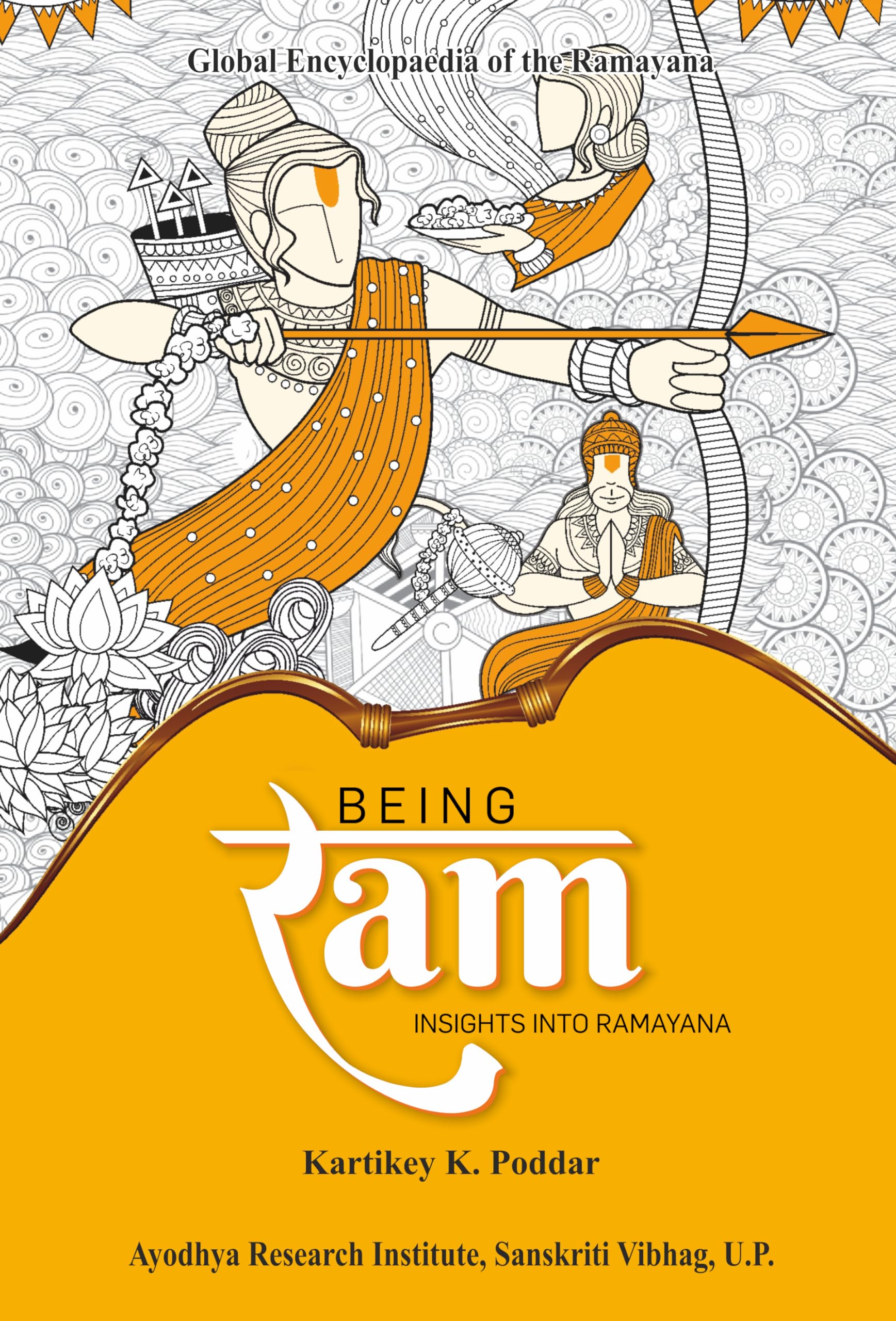 Being Ram : Insights into Ramayana  Global Encyclopedia of the Ramayana