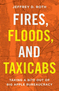 Fires, Floods, and Taxicabs: Taking a Bite Out of Big Apple Bureaucracy